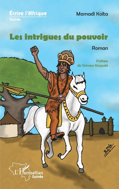 Harmattan GuinÃ©e Les intrigues du pouvoir. Roman, (Paperback)