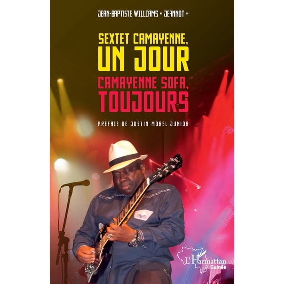 Harmattan Guinée Sextet Camayenne, un jour Camayenne Sofa, toujours, (Paperback)