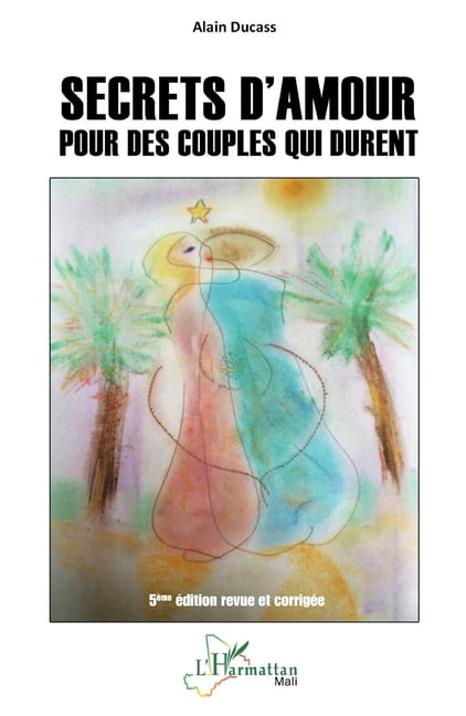 Harmattan Mali Secrets d'amour pour des couples qui durent, (Paperback)