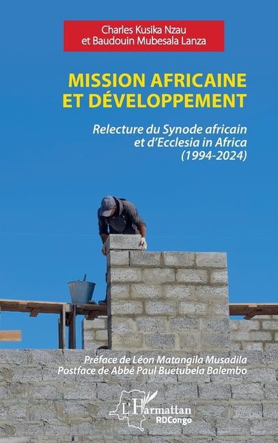 Harmattan Rdc Mission africaine et dÃ©veloppement: Relecture du Synode africain et d'Ecclesia in Africa (1994-2024), (Paperback)