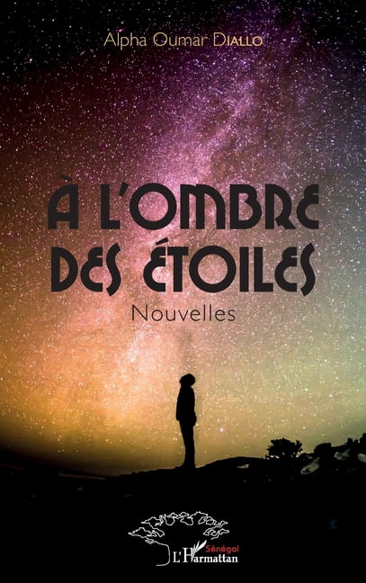 Harmattan SÃ©nÃ©gal A l'ombre des Ã©toiles. Nouvelles, (Paperback)