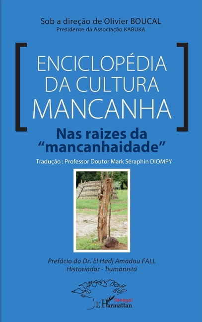 Harmattan SÃ©nÃ©gal EnciclopÃ©dia da cultura mancanha: Nas raizes da "mancanhaidade", (Paperback)