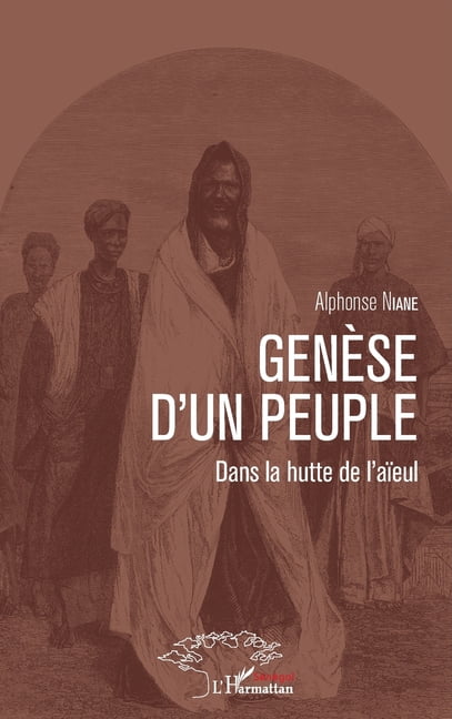 Harmattan SÃ©nÃ©gal GenÃ¨se d'un Peuple: Dans la hutte de l'aÃ¯eul, (Paperback)