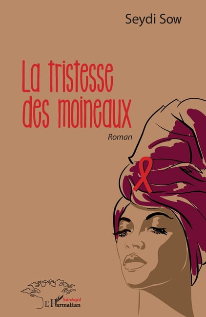 Harmattan SÃ©nÃ©gal La tristesse des moineaux, (Paperback)