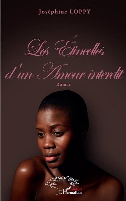 Harmattan SÃ©nÃ©gal Les Ã©tincelles d'un amour interdit, (Paperback)