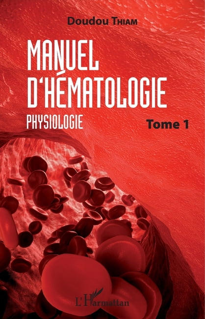 Harmattan Sénégal Manuel d'hématologie: Physiologie, (Paperback)