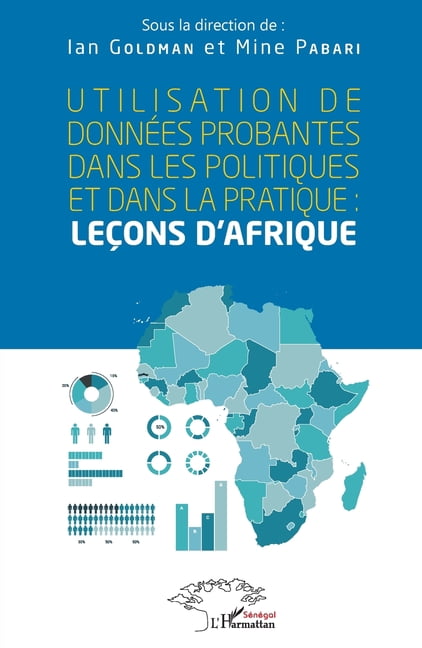 Harmattan SÃ©nÃ©gal Utilisation des donnÃ©es probantes dans les politiques et dans la pratique: LeÃ§ons d'Afrique, (Paperback)