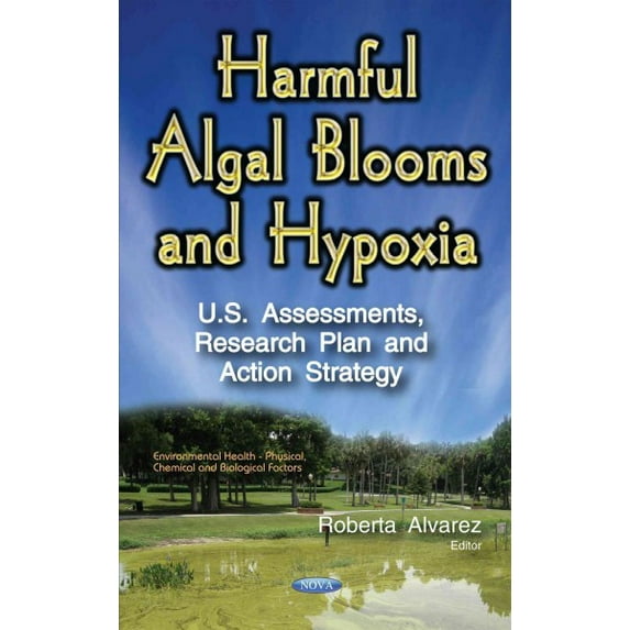 Harmful Algal Blooms and Hypoxia : U.s. Assessments, Research Plan and Action Strategy