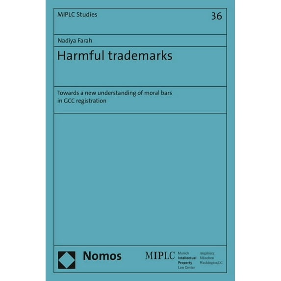 Harmful Trademarks: Towards a New Understanding of Moral Bars in Gcc Registration, (Paperback)