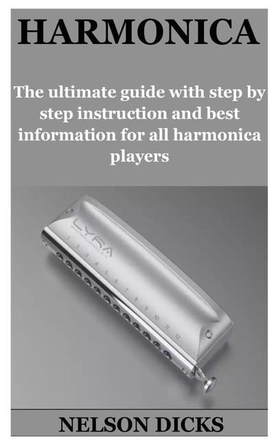 Harmonica : instruction and best information for all harmonica players The guide with step by (Paperback) - Walmart.com