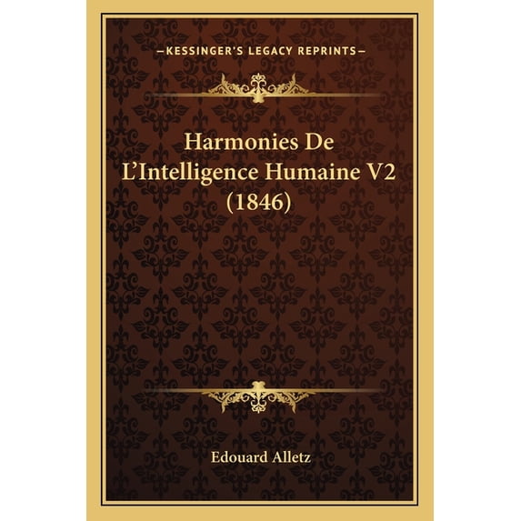 Harmonies De L'Intelligence Humaine V2 (1846) (Paperback)