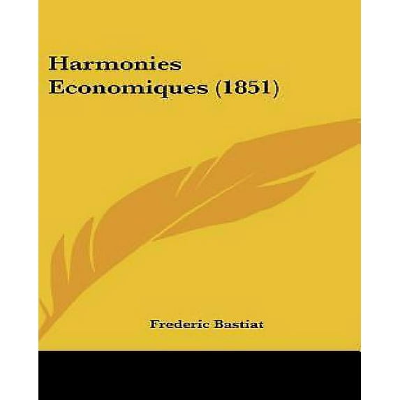 Harmonies Economiques (1851) (Hardcover)