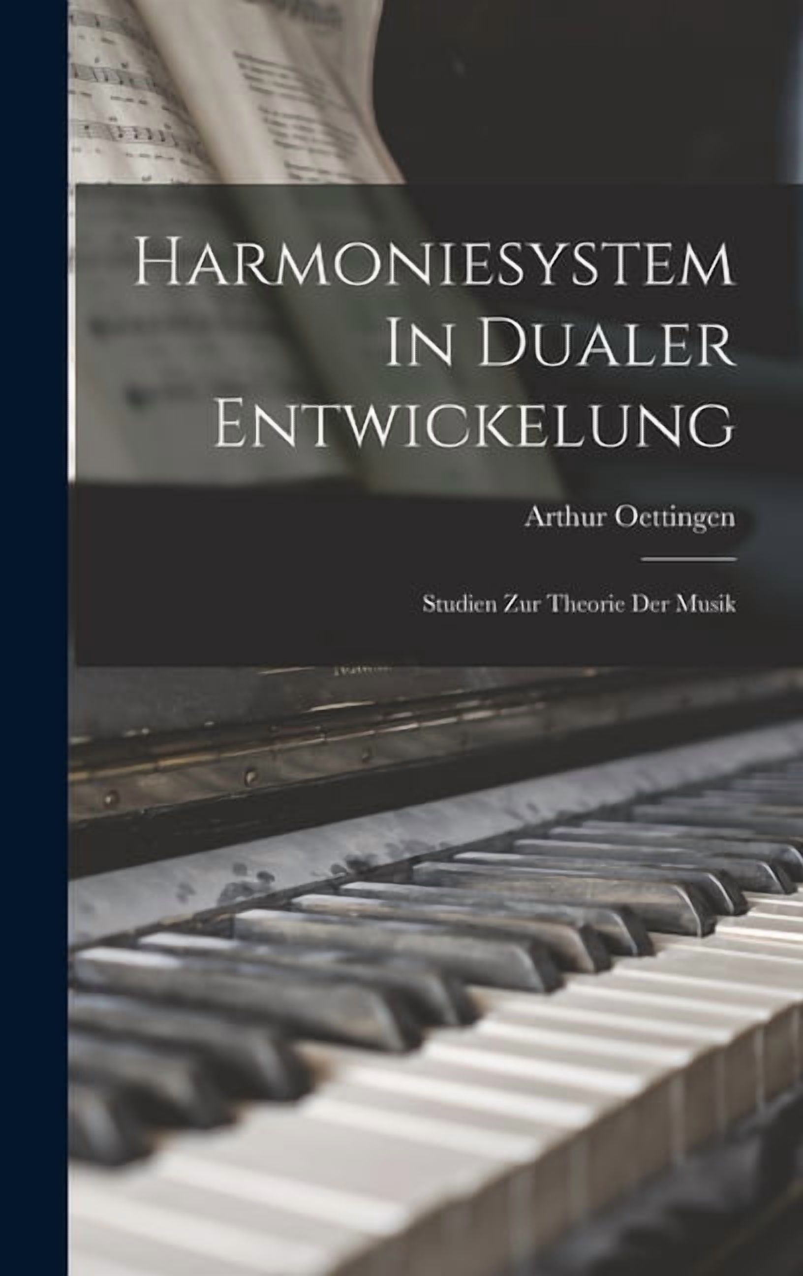 Harmoniesystem In Dualer Entwickelung : Studien Zur Theorie Der Musik (Hardcover)