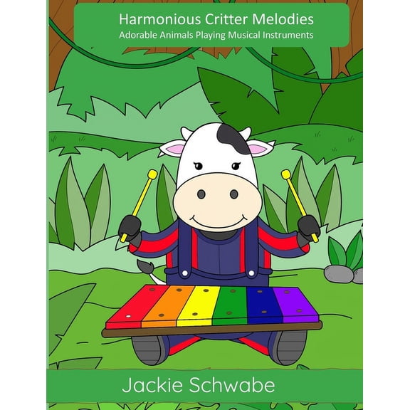 Harmonious Critter Melodies: Adorable Animals Playing Musical Instruments, (Paperback)