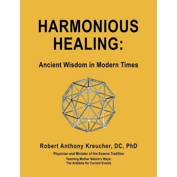 Harmonious Healing: `: Ancient Wisdom in Modern Times, (Paperback)