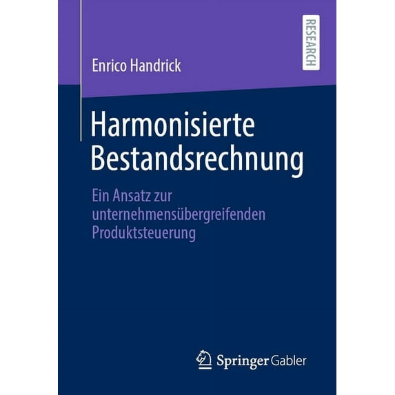Harmonisierte Bestandsrechnung: Ein Ansatz Zur Unternehmensübergreifenden Produktsteuerung, (Paperback)