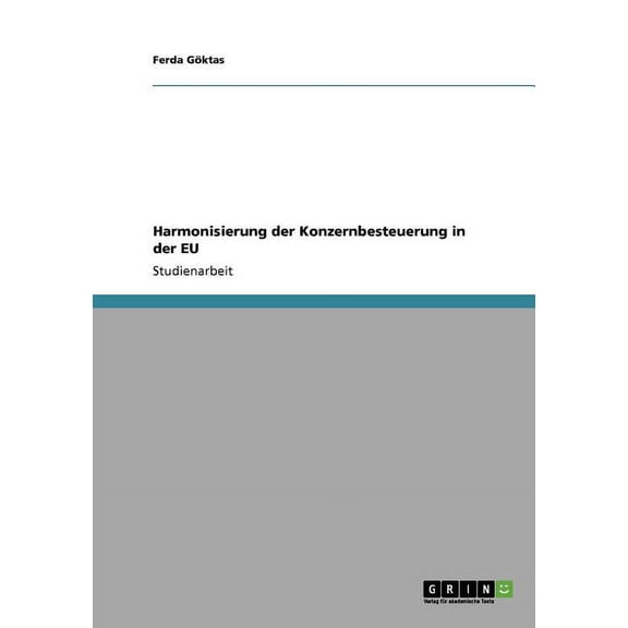 Harmonisierung Der Konzernbesteuerung in Der Eu