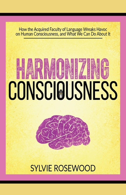 on　Acquired　a　Consciousness,　Language　Harmonizing　How　Faculty　Havoc　Human　Consciousness　Wreaks　of　the　(Paperback)