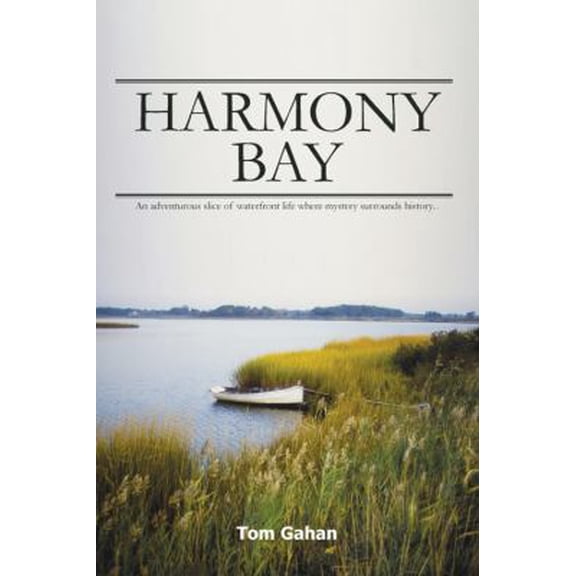 Pre-Owned Harmony Bay: An adventurous slice of waterfront life where mystery surrounds history... (Paperback) 1432766635 9781432766634