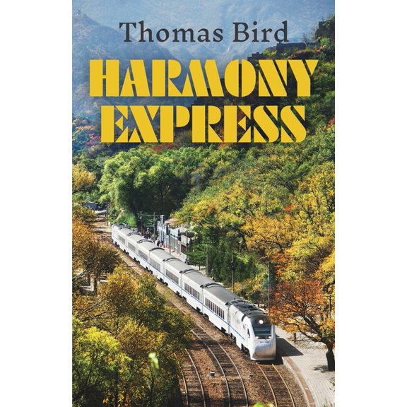 Harmony Express: Travels by Train Through China, (Paperback)