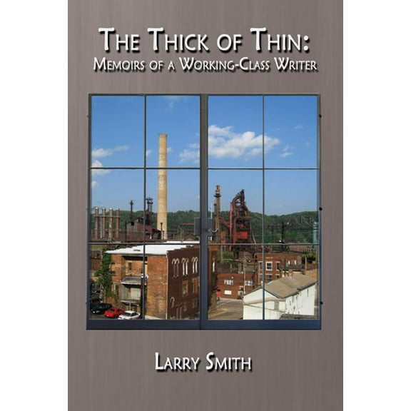 Harmony Memoir The Thick of Thin: Memoirs of a Working-Class Writer, (Hardcover)