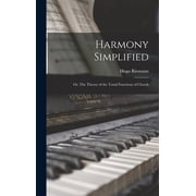 Harmony Simplified Or, The Theory of the Tonal Functions of Chords, Hardcover