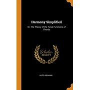 Harmony Simplified Or, the Theory of the Tonal Functions of Chords Hardcover