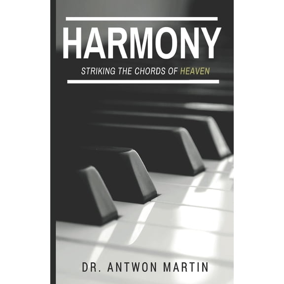 Harmony: Striking The Chords Of Heaven, (Paperback)