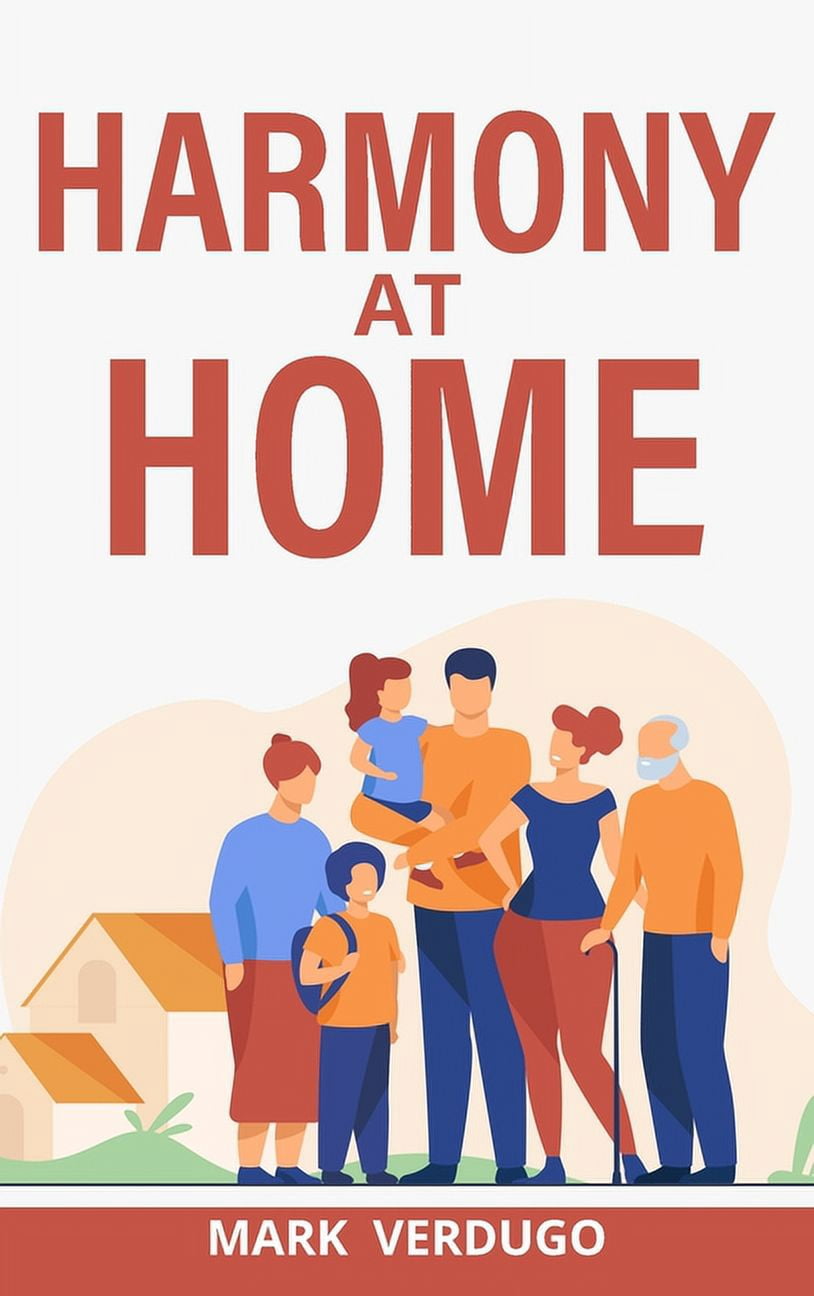 Harmony at Home: Creating Balance, Joy, and Well-Being in Your Home A ...