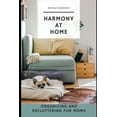 thumbnail image 1 of Harmony at Home: Organizing and Decluttering for Moms (Paperback), 1 of 1