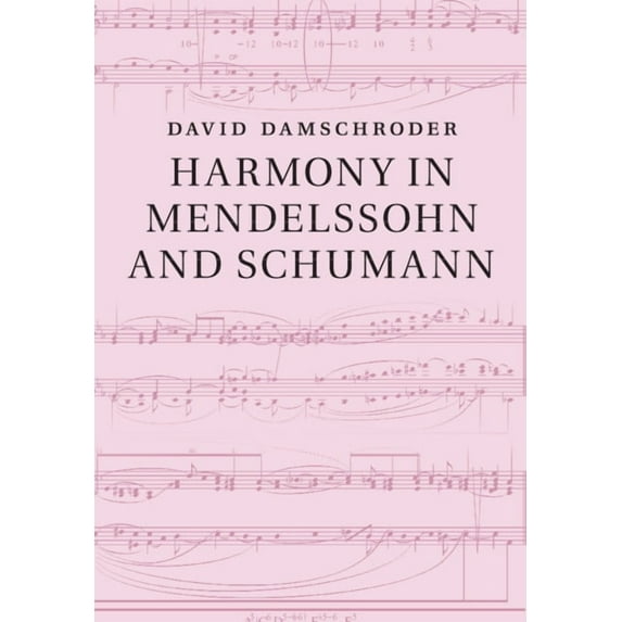 Harmony in Mendelssohn and Schumann, (Paperback)