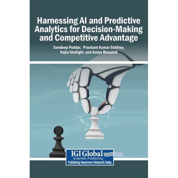 Harnessing AI and Predictive Analytics for Decision-Making and Competitive Advantage, (Hardcover)