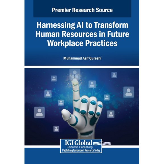 Harnessing AI to Transform Human Resources in Future Workplace Practices, (Paperback)