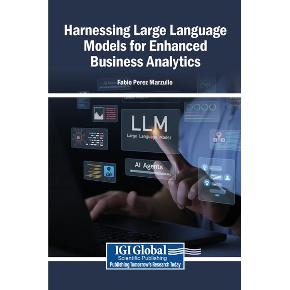 Harnessing Large Language Models for Enhanced Business Analytics, (Hardcover)