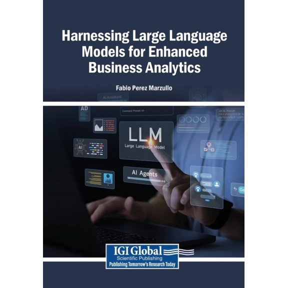 Harnessing Large Language Models for Enhanced Business Analytics, (Paperback)