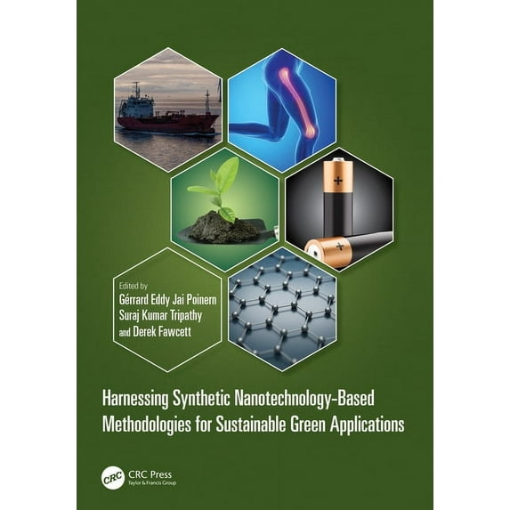 Harnessing Synthetic Nanotechnology-Based Methodologies for Sustainable Green Applications, (Paperback)