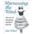 thumbnail image 1 of Harnessing the Wind: The Art of Teaching Modern Dance, 1 of 1