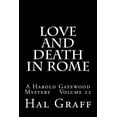 thumbnail image 1 of The Love and Death Political Espionage / Mystery: Love And Death In Rome : A Harold Gatewood Mystery Volume 22 (Series #22) (Paperback), 1 of 1