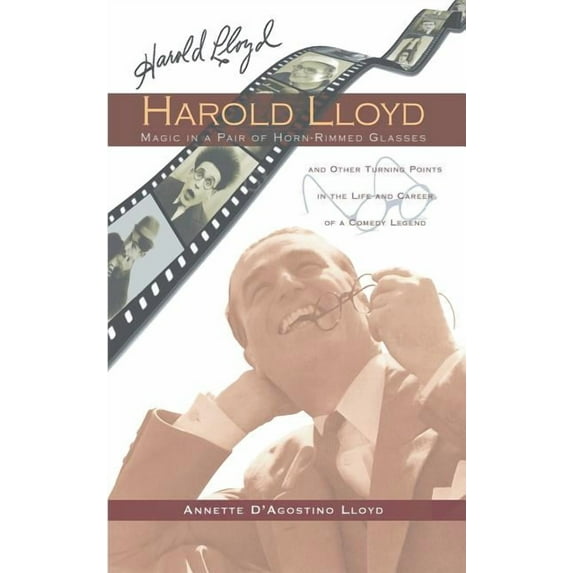 Harold Lloyd - Magic in a Pair of Horn-Rimmed Glasses (Hardback)