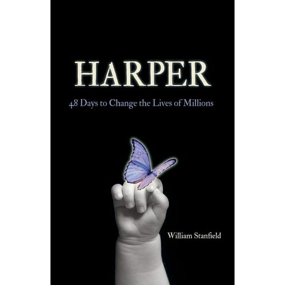 Harper: 48 Days to Change the Lives of Millions (Paperback)