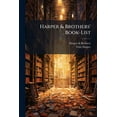 thumbnail image 1 of Harper & Brothers' Book-List : With an Index and Classified Table of Contents, 1 of 1