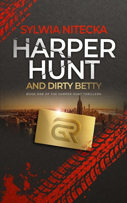 Harper Hunt and Dirty Betty: Part One Of Harper Hunt Thrillers, (Paperback)