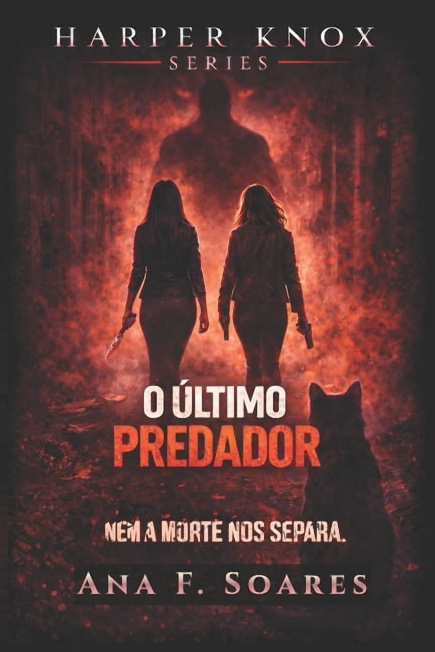 Harper Knox Series - PortuguÃªs #5 - O Ãltimo Predador: Slow-burn Dark Romance, Book 7, (Paperback)