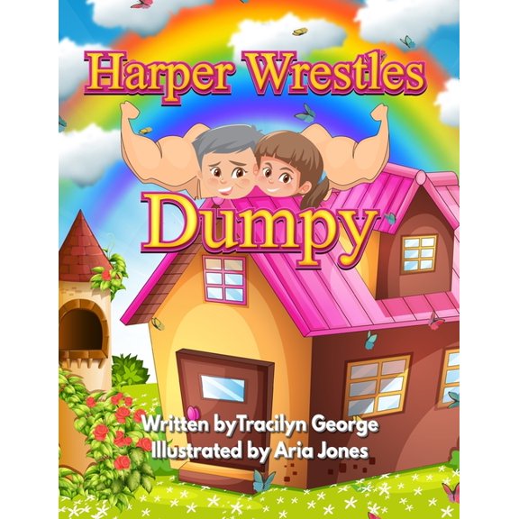 Harper Wrestles Dumpy, (Paperback)