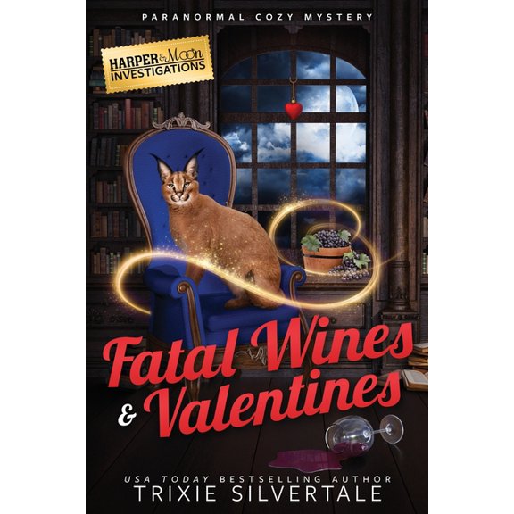 Harper and Moon Investigations Fatal Wines and Valentines: Paranormal Cozy Mystery, Book 4, (Paperback)