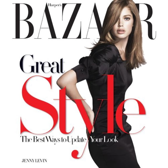 Pre-Owned Harper's Bazaar Great Style: Best Ways to Update Your Look (Hardcover) 1588166732 9781588166739