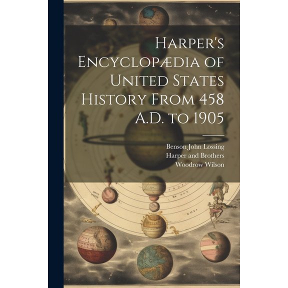 Harper's Encyclopdia of United States History From 458 A.D. to 1905 (Paperback)