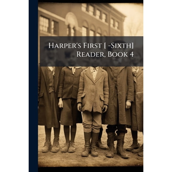 Harper's First [ -Sixth] Reader, Book 4 (Paperback)