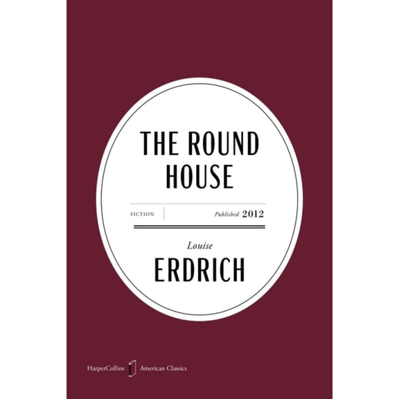 The Round House American Classics Edition: A Novel (Paperback)