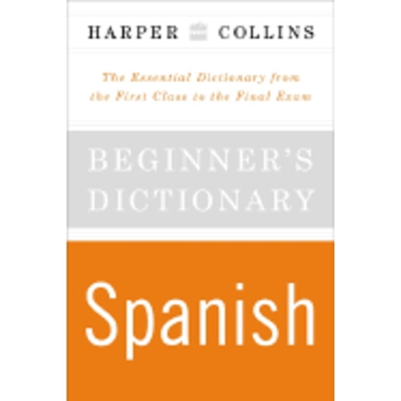 HarperCollins Beginner's Spanish Dictionary (Paperback) by Harperresource